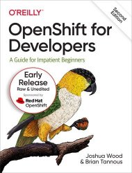 OpenShift for Developers, 2nd Edition (Early Release)