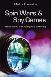 Spin Wars and Spy Games: Global Media and Intelligence Gathering