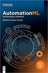 AutomationML: The Industrial Cookbook