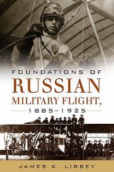 Foundations of Russian Military Flight, 1885-1925