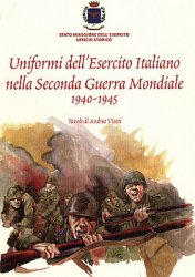 Uniformi dellEsercito Italiano nella Seconda Guerra Mondiale 1940-1945