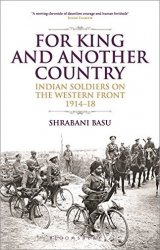 For King and Another Country: Indian Soldiers on the Western Front, 1914-18