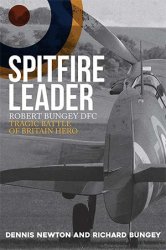 Spitfire Leader: Robert Bungey DFC, Tragic Battle of Britain Hero