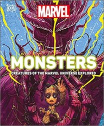 Marvel Monsters: Creatures Of The Marvel Universe Explored