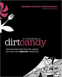 Dirt Candy: A Cookbook: Flavor-Forward Food from the Upstart New York City Vegetarian Restaurant