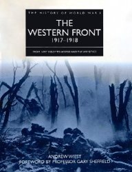 The Western Front 1917-1918: From Vimy Ridge to Amiens and the Armistice (The History of World War I)
