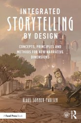 Integrated Storytelling by Design: Concepts, Principles and Methods for New Narrative Dimensions