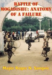 Battle Of Mogadishu: Anatomy Of A Failure