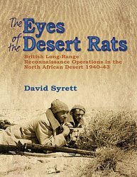 The Eyes of the Desert Rats: British Long-Range Reconnaissance Operations in the North African Desert 1940-1943