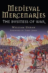 Medieval Mercenaries: The Business of War