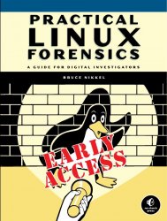 Practical Linux Forensics: A Guide for Digital Investigators (Early Access)