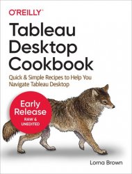 Tableau Desktop Cookbook (Early Release)