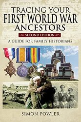 Tracing Your First World War Ancestors: A Guide for Family Historians (Tracing Your Ancestors), 2nd Edition