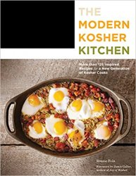 The Modern Kosher Kitchen: More than 125 Inspired Recipes for a New Generation of Kosher Cooks