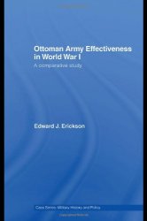 Ottoman Army Effectiveness in World War I: A Comparative Study