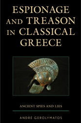 Espionage and Treason in Classical Greece: Ancient Spies and Lies