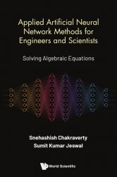 Applied Artificial Neural Network Methods For Engineers And Scientists: Solving Algebraic Equations