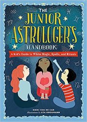 The Junior Astrologer's Handbook: A Kid's Guide to Astrological Signs, the Zodiac, and More