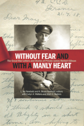 Without Fear and with a Manly Heart : The Great War Letters and Diaries of Private James Herbert Gibson