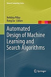 Automated Design of Machine Learning and Search Algorithms