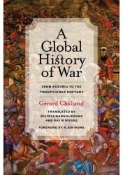 A Global History of War: From Assyria to the Twenty-First Century