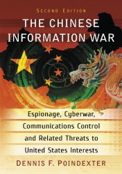 The Chinese Information War: Espionage, Cyberwar, Communications Control and Related Threats