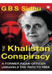 The Khalistan Conspiracy: A Former RAW Officer Unravels The Path To 1984