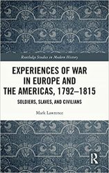 Experiences of War in Europe and the Americas, 17921815: Soldiers, Slaves, and Civilians