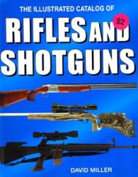 The Illustrated Catalog of Rifles and Shotguns