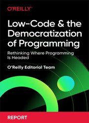 Low-Code and the Democratization of Programming: Rethinking Where Programming Is Headed