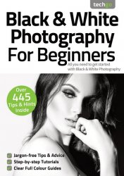 Black & White Photography For Beginners 7th Edition 2021