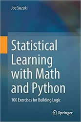 Statistical Learning with Math and Python: 100 Exercises for Building Logic