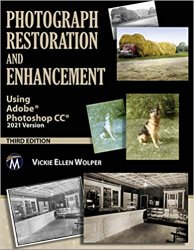Photograph Restoration and Enhancement : Using Adobe Photoshop CC 2021 Version