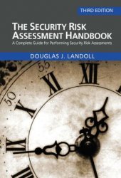 The Security Risk Assessment Handbook: A Complete Guide for Performing Security Risk Assessments, 3rd Edition