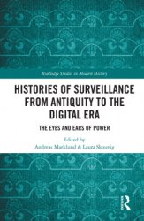 Histories of Surveillance from Antiquity to the Digital Era: The Eyes and Ears of Power