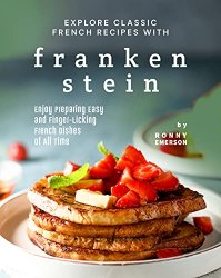 Explore Classic French Recipes with Frankenstein