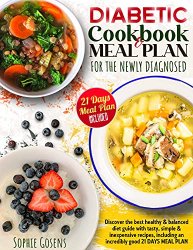 Diabetic Cookbook And Meal Plan For The Newly Diagnosed: Discover the Best Healthy & Balanced Diet Guide