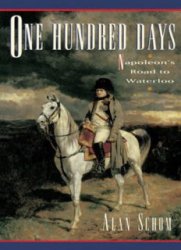 One Hundred Days: Napoleon's Road to Waterloo