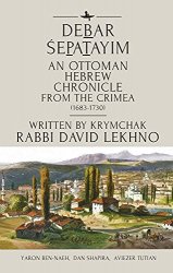 Debar ?epatayim: An Ottoman Hebrew Chronicle from the Crimea (1683 - 1730)