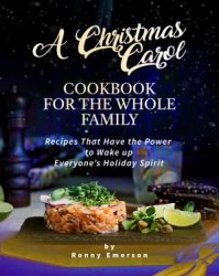 A Christmas Carol. Cookbook for the Whole Family