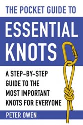 The Pocket Guide to Essential Knots. A Step-by-Step Guide to the Most Important Knots for Everyone