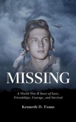 Missing: A World War II Story of Love, Friendships, Courage, and Survival