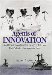 Agents of Innovation: The General Board and the Design of the Fleet That Defeated the Japanese Navy