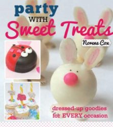 Party With Sweet Treats Dressed-up Goodies for Every Occasion