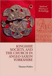 Kingship, Society, and the Church in Anglo-Saxon Yorkshire