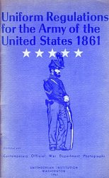 Uniform Regulations for the Army of the United States 1861, Illustrated with Contemporary Official War Department Photographs