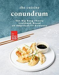 The Cuisine Conundrum: The Big Bang Theory Cookbook Based on Empirical TV Evidence