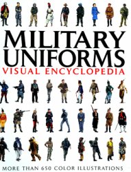 Military Uniforms: Visual Encyclopedia