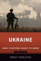 Ukraine : What Everyone Needs to Know, Second Edition