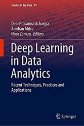 Deep Learning in Data Analytics: Recent Techniques, Practices and Applications